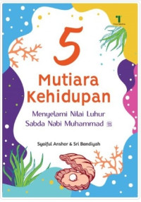 Image of 5 Mutiara Kehidupan: Menyelami Nilai Luhur Sabda Nabi Muhammad