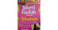 Image of Diberi Hadiah atau Dihukum: Panduan Mendidik Anak dengan Pola Hadiah dan Hukuman