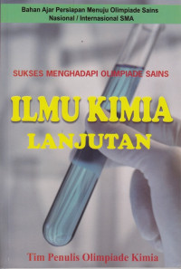 Image of SUKSES MENGHADAPI OLIMPIADE SAINS ILMU KIMIA LANJUTAN