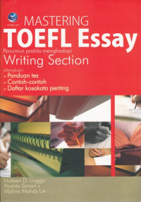 Image of MASTERING TOEFL ESSAY: PENUNTUN PRAKTIS MENGHADAPI WRITING SECTION