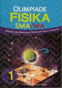 Image of STRATEGI JITU MENJUARAI OLIMPIADE SAINS FISIKA SMA/MA 1