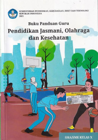 Image of Buku Panduan Guru Pendidikan Jasmani, Olahraga dan Kesehatan SMA/SMK Kelas X