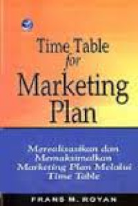 Image of TIME TABLE FOR MARKETING PLAN: MEREALISASIKAN DAN MEMAKSIMALKAN MARKETING