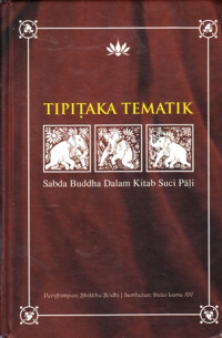 Image of TIPITAKA TEMATIK: SABDA BUDDHA DALAM KITAB SUCI PALI