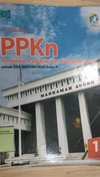 Image of PPKN: PENDIDIKAN PANCASILA DAN KEWARGANEGARAAN SMA/MA/SMK/MAK KELAS X