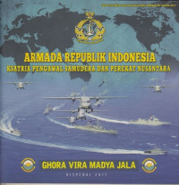 Image of ARMADA REPUBLIK INDONESIA: KSATRIA PENGAWAL SAMUDERA DAN PEREKAT NUSANTARA