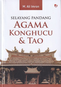 Image of SELAYANG PANDANG AGAMA KONGHUCU & TAO