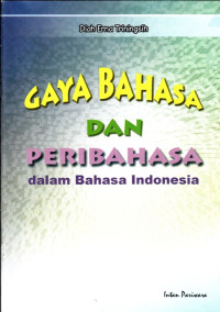 Image of GAYA BAHASA DAN PERIBAHASA: DALAM BAHASA INDONESIA