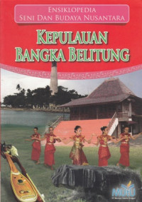 Image of ENSIKLOPEDIA SENI DAN BUDAYA NUSANTARA: KEPULAUAN BANGKA BELITUNG