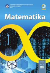 Image of MATEMATIKA UNTUK SMA/MA KELAS XII KELOMPOK PEMINATAN MATEMATIKA DAN ILMU - ILMU ALAM