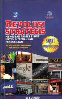 Image of REVOLUSI STRATEGIS: MENGUBAH PROSES BISNIS UNTUK MELEDAKKAN PERUSAHAAN