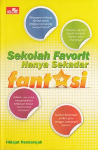 Image of SEKOLAH FAVORIT HANYA SEKEDAR FANTASI