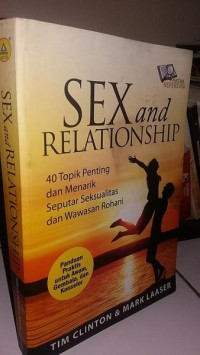Image of SEX and RELATIONSHIP; 40 Topik Penting dan Menarik Seputar Seksualitas dan Wawasan Rohani