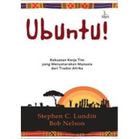Image of UBUNTU: KEKUATAN KERJA TIM YANG MENYETARAKAN MANUSIA DARI TRADISI AFRIKA
